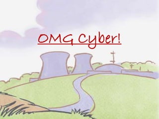OMG Cyber!
 