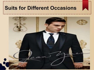 Suits for Different Occasions
 