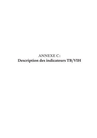 ANNEXE C:
Description des indicateurs TB/VIH
 