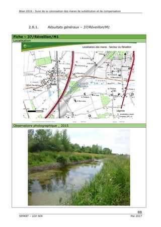 Bilan 2016 - Suivi de la colonisation des mares de substitution et de compensation
88
SEPANT – LGV SEA Mai 2017
2.8.1. Résultats généraux – 37/Réveillon/M1
Fiche – 37/Réveillon/M1
Localisation
Observatoire photographique _ 2015
 