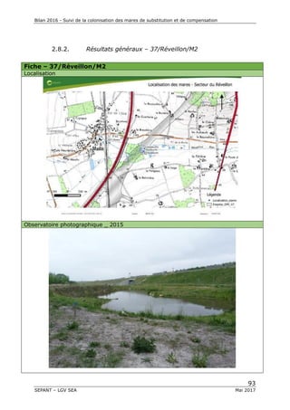 Bilan 2016 - Suivi de la colonisation des mares de substitution et de compensation
93
SEPANT – LGV SEA Mai 2017
2.8.2. Résultats généraux – 37/Réveillon/M2
Fiche – 37/Réveillon/M2
Localisation
Observatoire photographique _ 2015
 