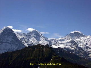 Eiger – Mönch und Jungfrau

 