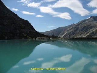 Gelmersee – auf dem Grimsel

 