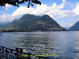 Lugano – die Sonnenstube der Schweiz

 