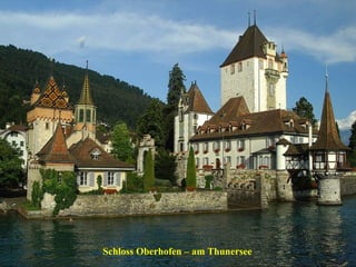 Schloss Oberhofen – am Thunersee

 