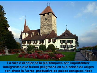 La raza o el color de la piel tampoco son importantes: inmigrantes que fueron peligrosos en sus paises de origen son ahora la fuerza  productiva de paises europeos ricos 