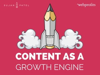 CONTENT AS A
GROWTH ENGINE
 