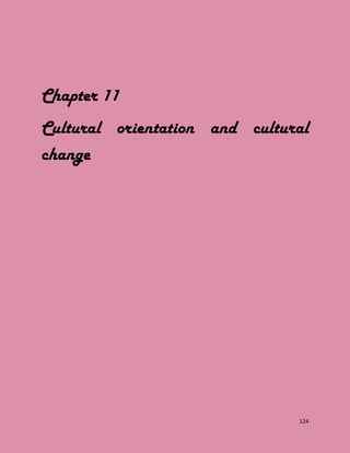 124
Chapter 11
Cultural orientation and cultural
change
 