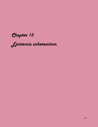 147
Chapter 13
Epistemic coherentism
 