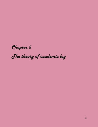 28
Chapter 5
The theory of academic lag
 