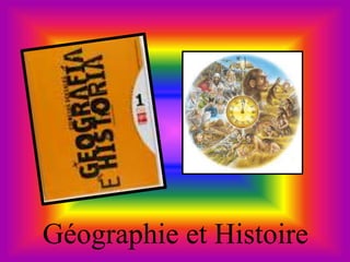 Géographie et Histoire
 