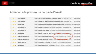 Emails de prospection9
Attention à la preview du corps de l’email.
 