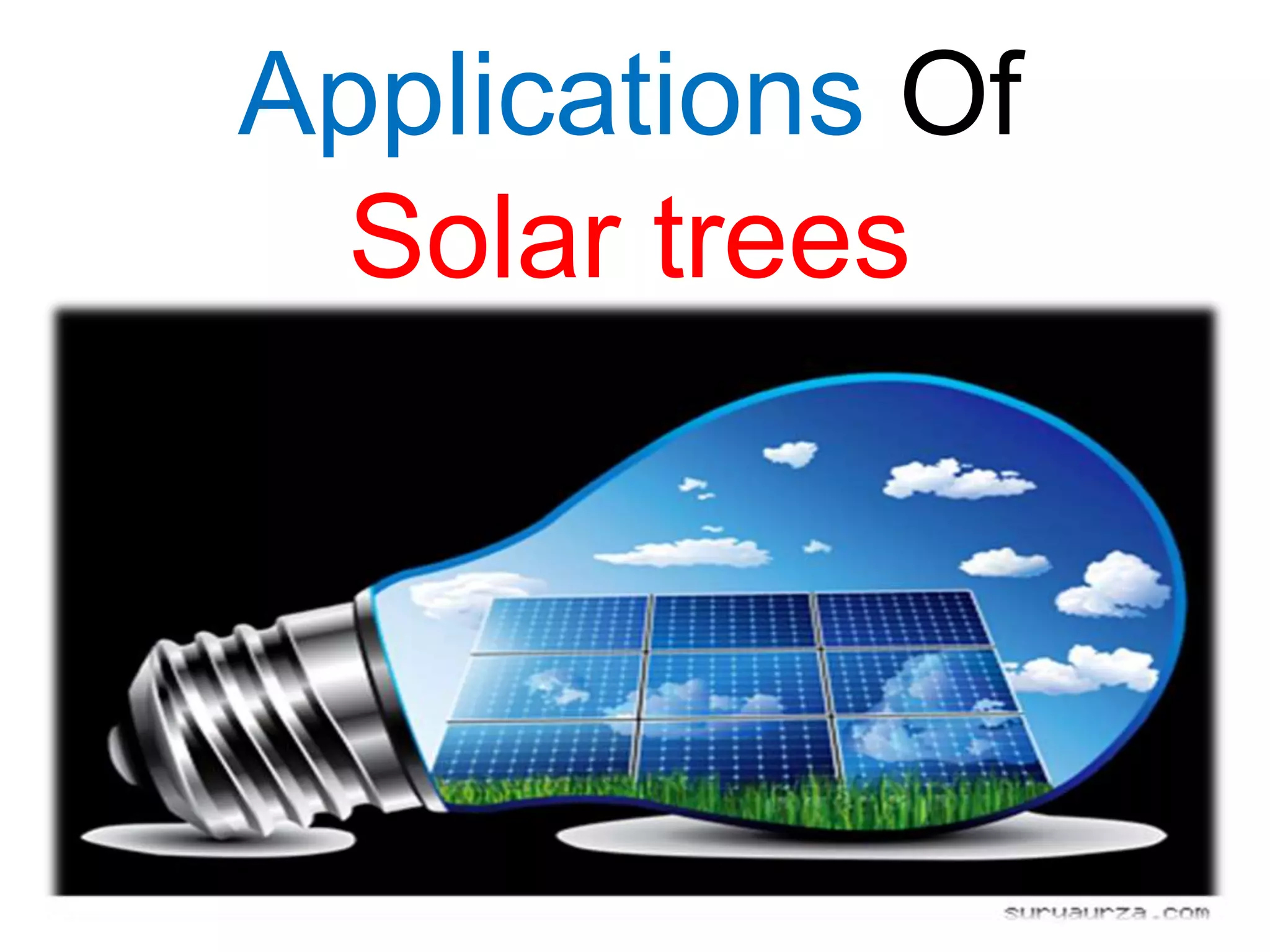 Applications Of
Solar trees
 