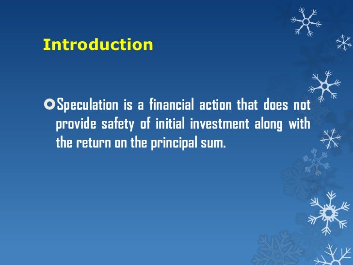 SPECULATION,TYPES OF SPECULATOR,FUNCTIONS & THEIR ROLE IN STOCK MARKET