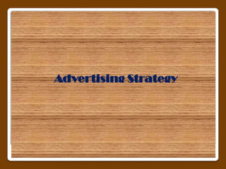 Advertising Strategy
 