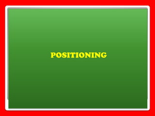 POSITIONING
 