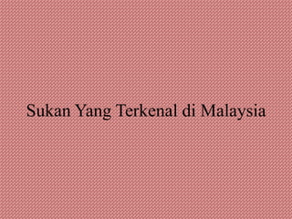 Sukan Yang Terkenal di Malaysia
 