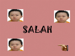 SALAH
 
