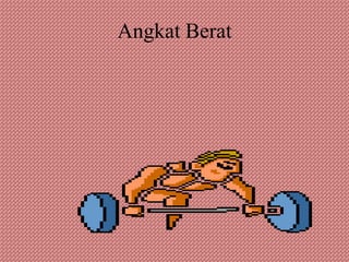 Angkat Berat
 