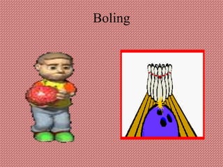 Boling
 