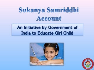 An Initiative by Government of
India to Educate Girl Child
 