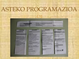 ASTEKO PROGRAMAZIOA 
 
 