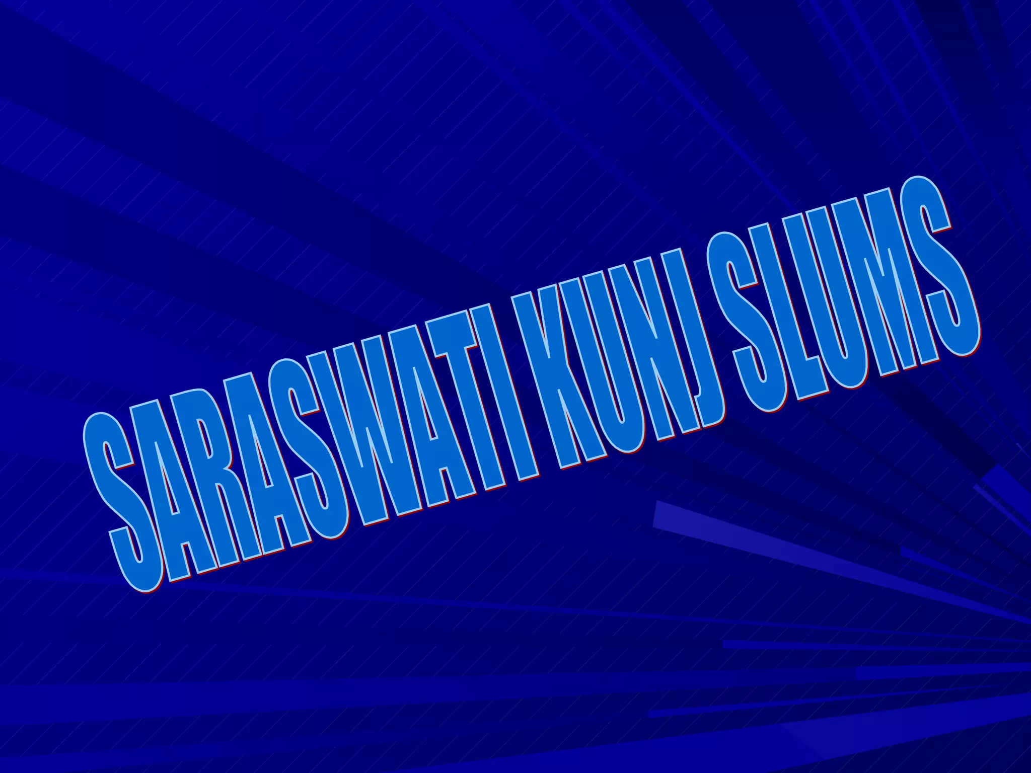 SARASWATI KUNJ SLUMS 