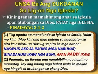  Kining tanan mamahimong anaa sa iglesia
apan atubangan sa Dios, PATAY nga IGLESIA.
– PINADAYAG 3:1-2
(1) "Ug ngadto sa m...