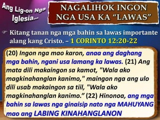  Kitang tanan nga mga bahin sa lawas importante
alang kang Cristo. – 1 CORINTO 12:20-22
(20) Ingon nga mao karon, anaa an...