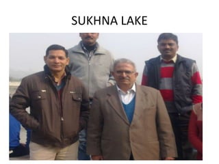 SUKHNA LAKE
 