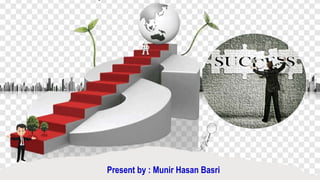 Present by : Munir Hasan Basri
 