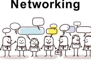 Networking
 