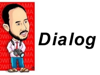 Dialog
 