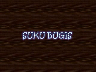 Suku Bugis | PPT