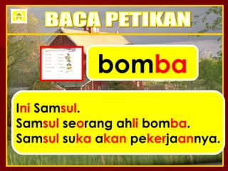 bom ba I ni  Sam sul . Sam sul  se o rang ah li  bom ba . Sam sul  su ka  a kan  pe ker ja an nya. BACA PETIKAN 