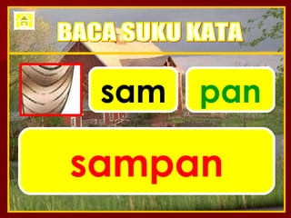 sam pan sampan BACA SUKU KATA 