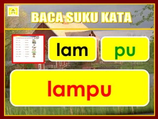 lam pu lampu BACA SUKU KATA 