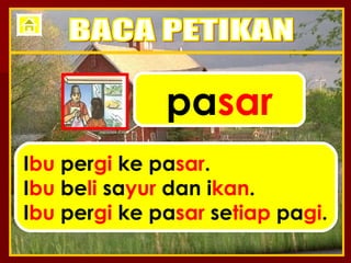 pa sar I bu  per gi  ke pa sar . I bu  be li  sa yur  dan i kan . I bu  per gi  ke pa sar  se tiap  pa gi . BACA PETIKAN 