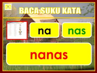 na nas nanas BACA SUKU KATA 