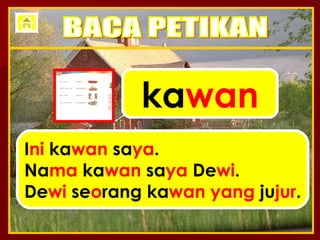 ka wan I ni  ka wan  sa ya . Na ma  ka wan  sa ya  De wi . De wi  se o rang ka wan yang  ju jur . BACA PETIKAN 