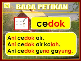 ce dok A ni  ce dok  air. A ni  ce dok  air ko lah . Ani ce dok  gu na  ga yung . BACA PETIKAN 