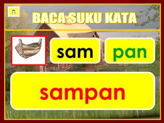 sam   pan

sampan
 