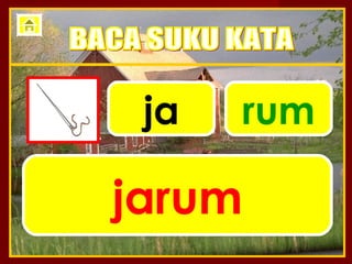 ja   rum

jarum
 