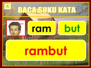 ram   but

rambut
 