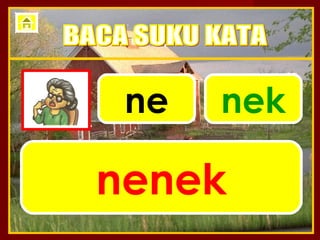 ne   nek

nenek
 