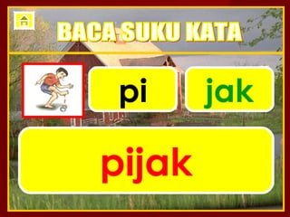 pi     jak

pijak
 