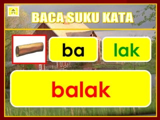 ba      lak

balak
 