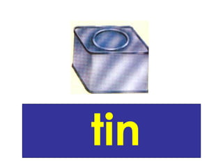 tin
 