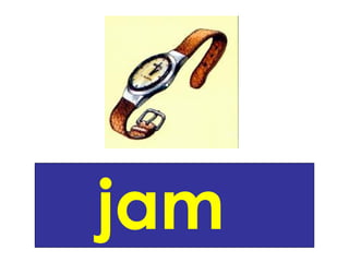 jam
 