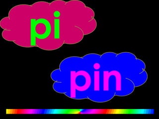 pi
pin
 